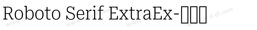 Roboto Serif ExtraEx字体转换 Roboto Serif ExtraEx字体转换
